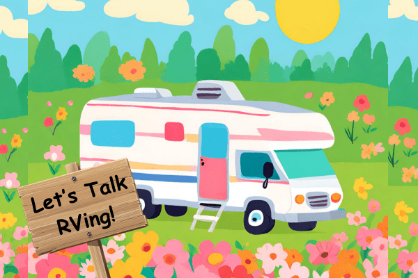 Let's Talk RVing - Spring!