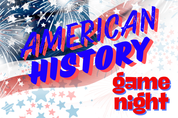 American History Game Night of FUN